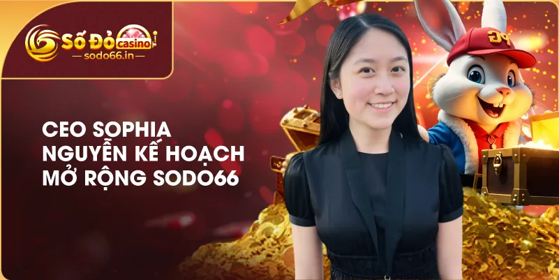 CEO Sophia Nguyễn – Người Kiến Tạo Tầm Nhìn Phát Triển Thương Hiệu SODO66 7 ke-hoach-ceo-sophia-nguyen
